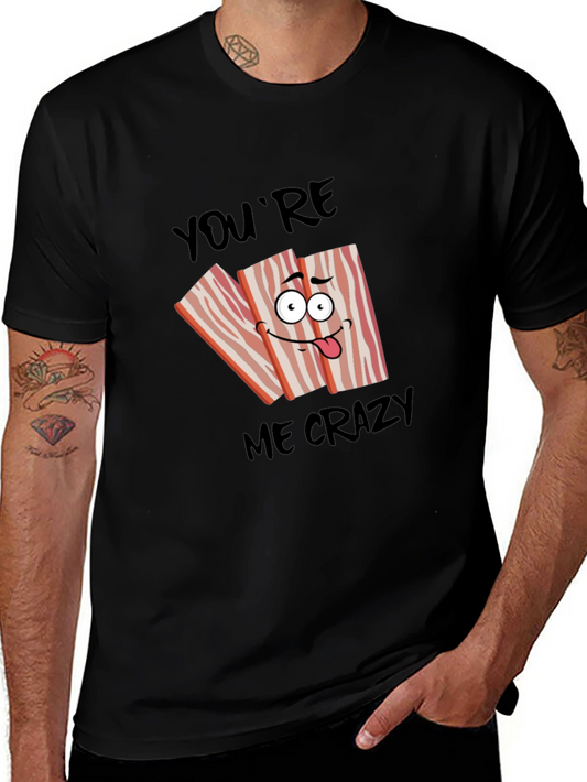 Funny Bacon Crazy for You T-Shirt
