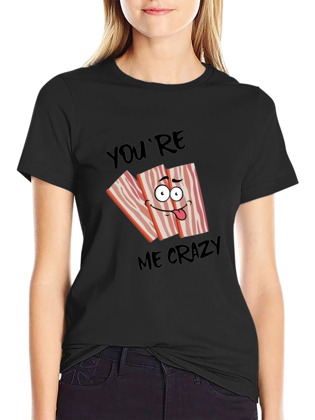 Funny Bacon Crazy for You T-Shirt