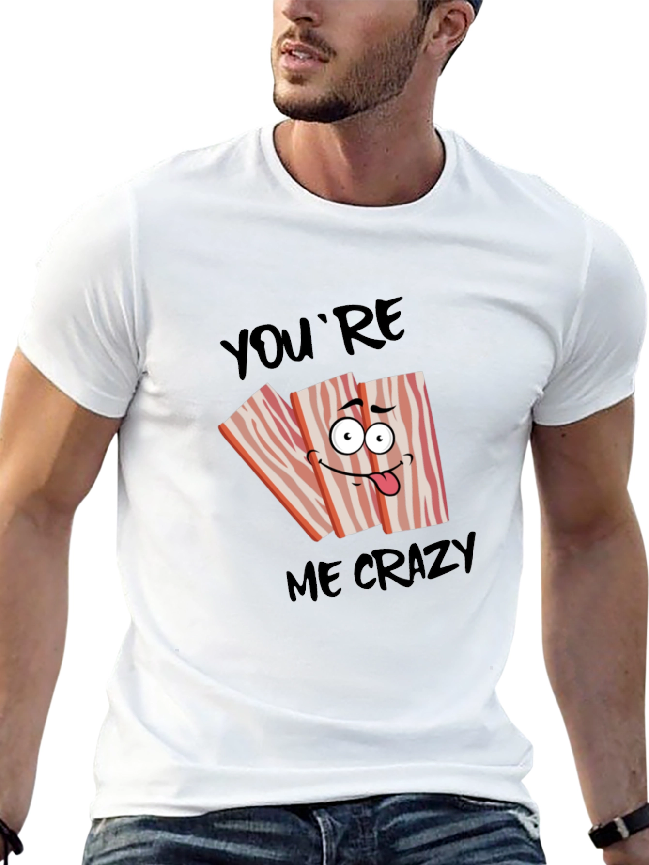 Funny Bacon Crazy for You T-Shirt
