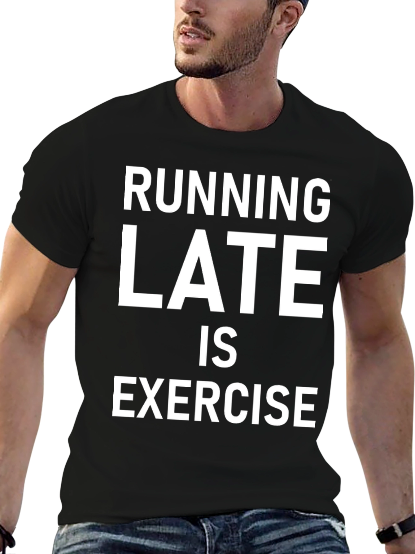 Running Late is Exercise Graphic T-Shirt