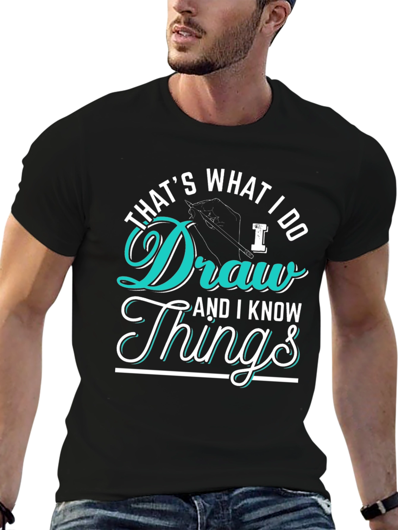 Thats What I Do Draw Things Graphic T-Shirt