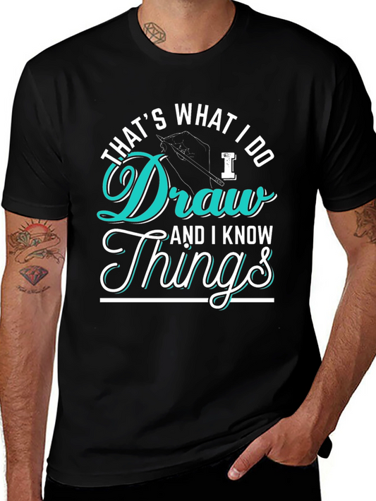 Thats What I Do Draw Things Graphic T-Shirt