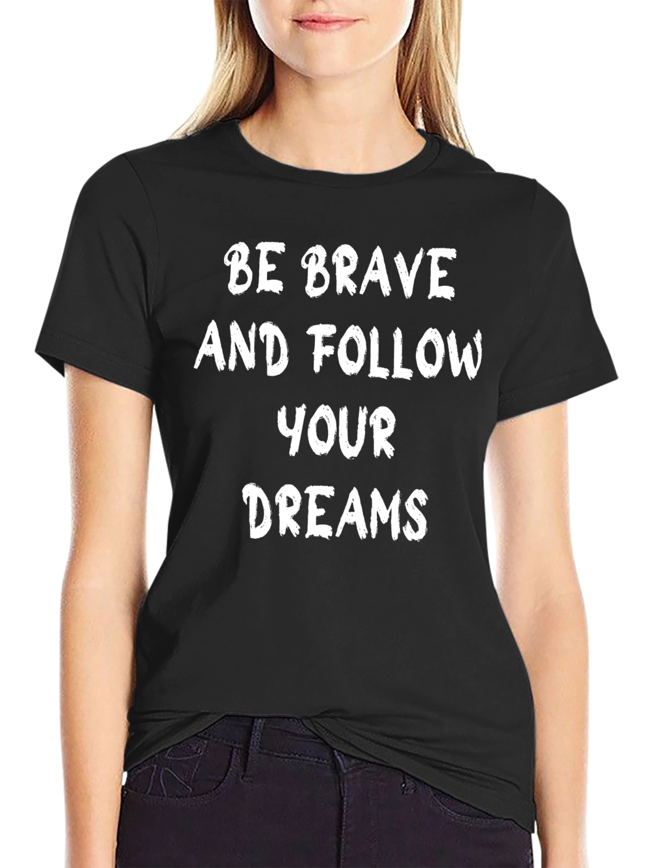 Be Brave Motivational Graphic T-Shirt