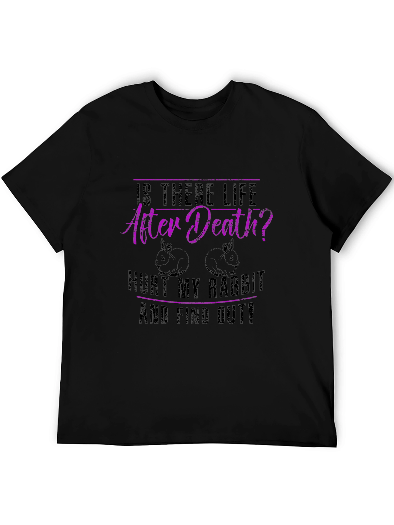 Rabbit Lover T-Shirt: After Death? Hurt My Rabbit!