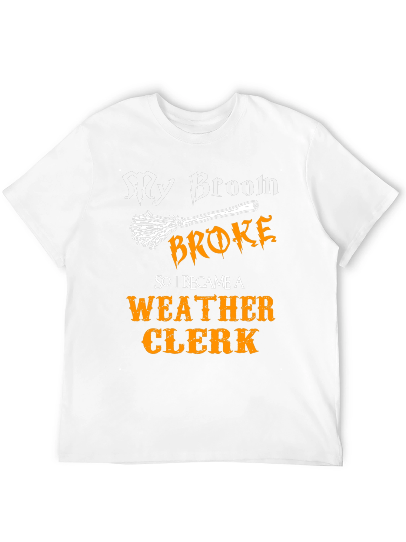 My Broom Broke Weather Clerk Graphic Tee
