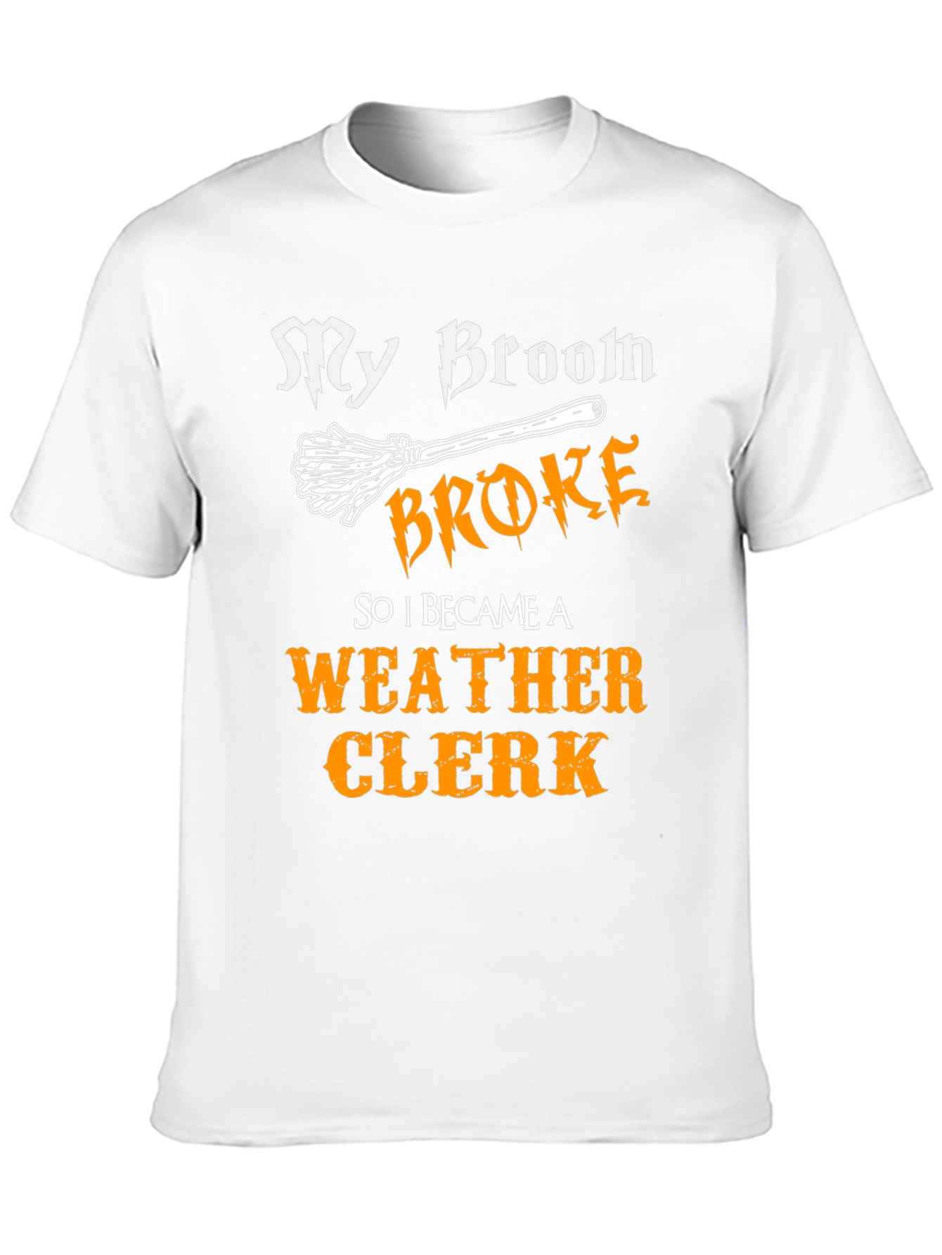 My Broom Broke Weather Clerk Graphic Tee
