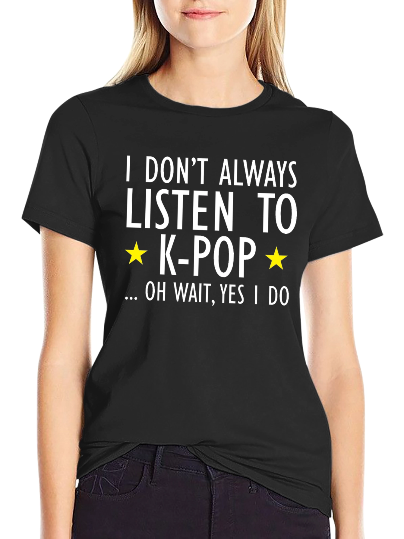 K-Pop Fan T-Shirt - I Dont Always...Oh Wait!