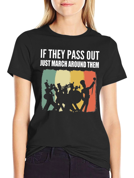 Marching Band T-Shirt - If They Pass Out