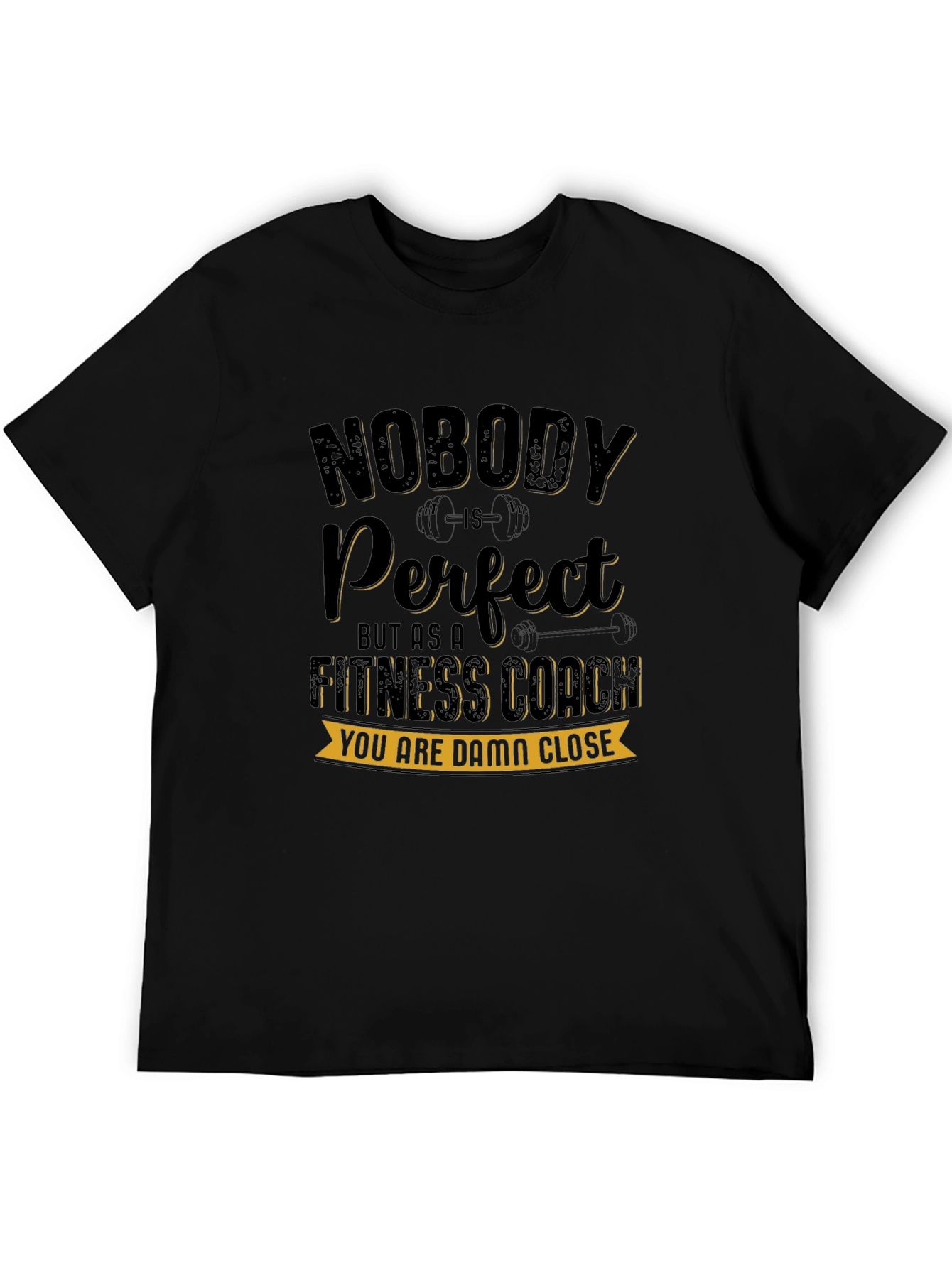 Fitness Coach T-Shirt - Nobody is Perfect Design