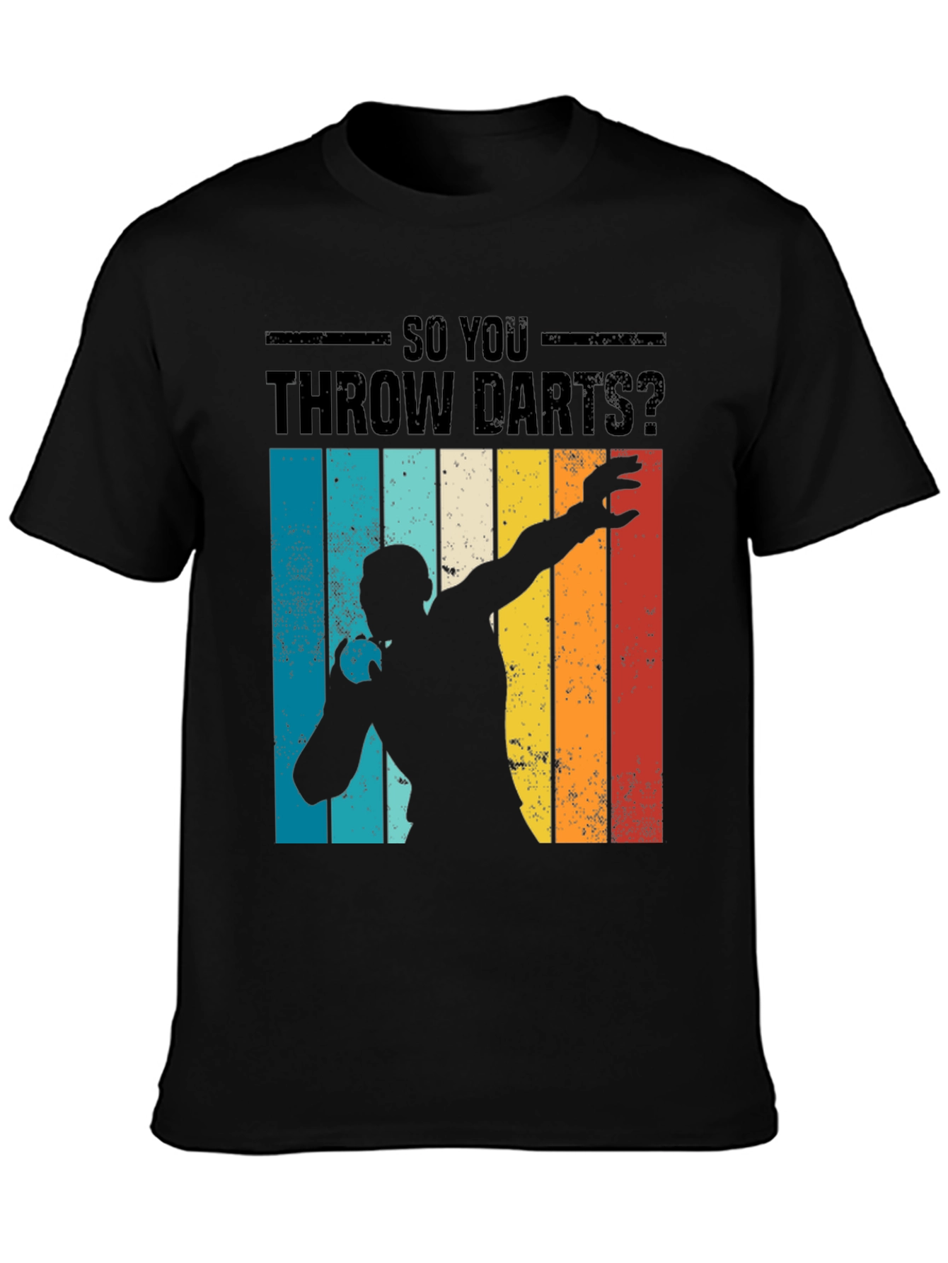 Retro So You Throw Darts? T-Shirt