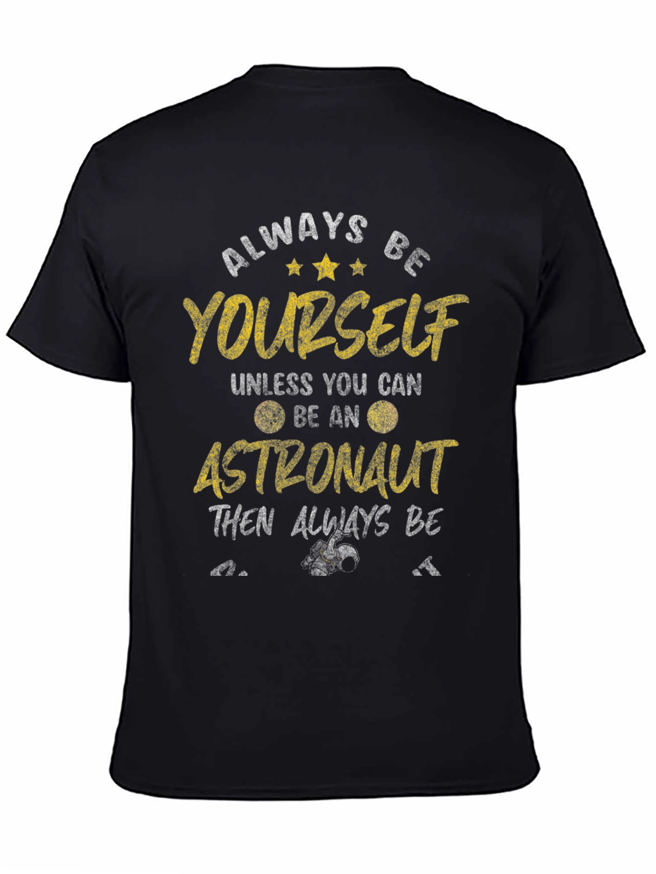 Always Be Yourself Astronaut Graphic Tee