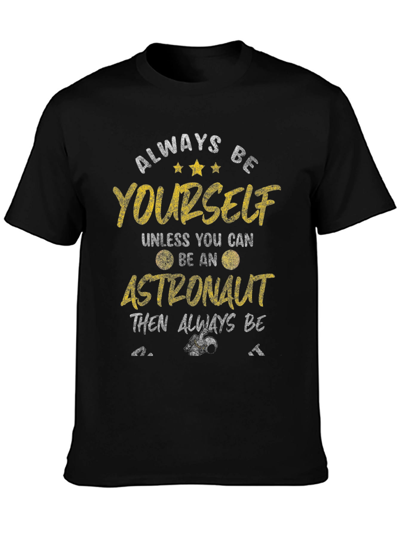Always Be Yourself Astronaut Graphic Tee
