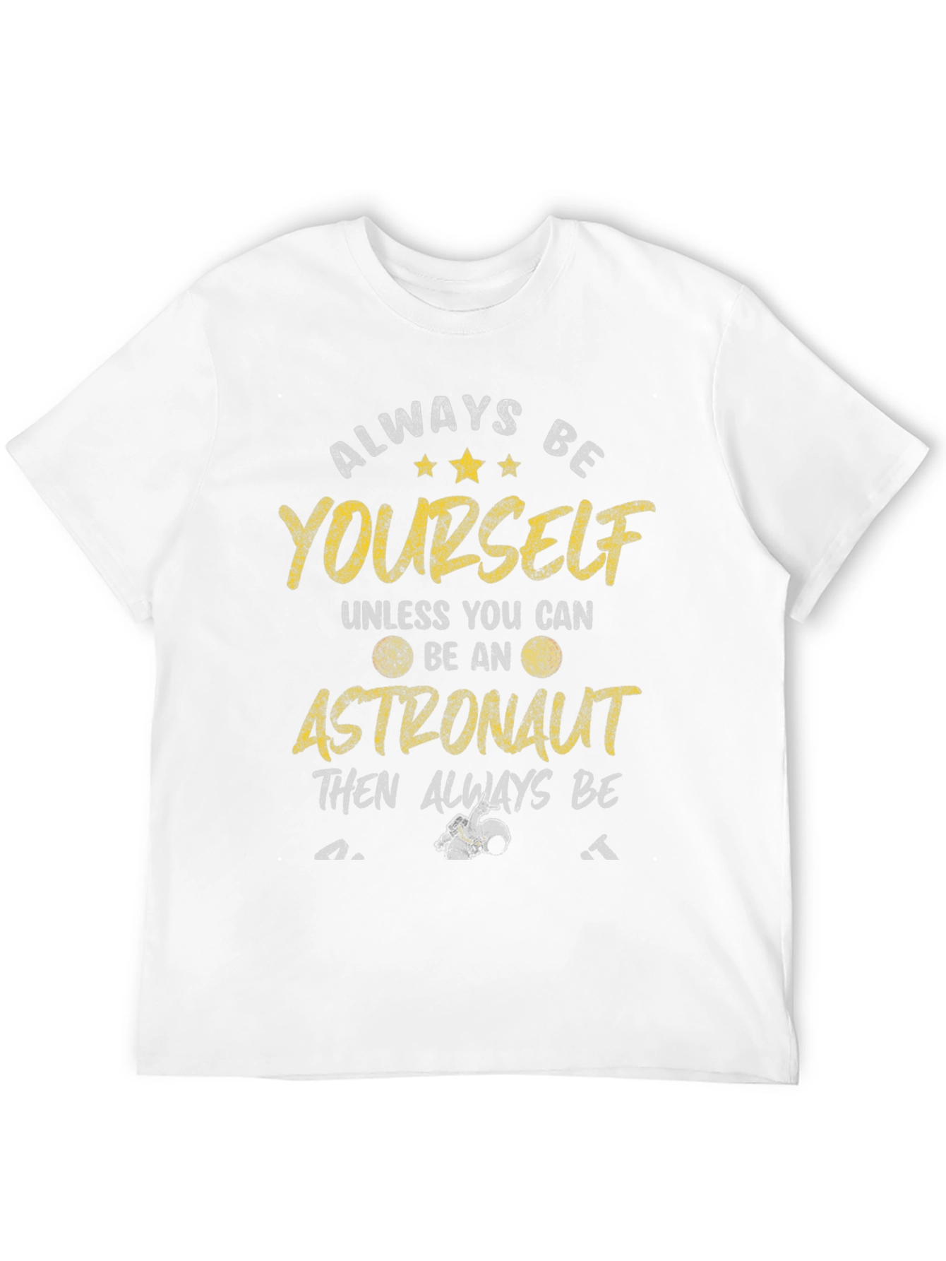 Always Be Yourself Astronaut Graphic Tee