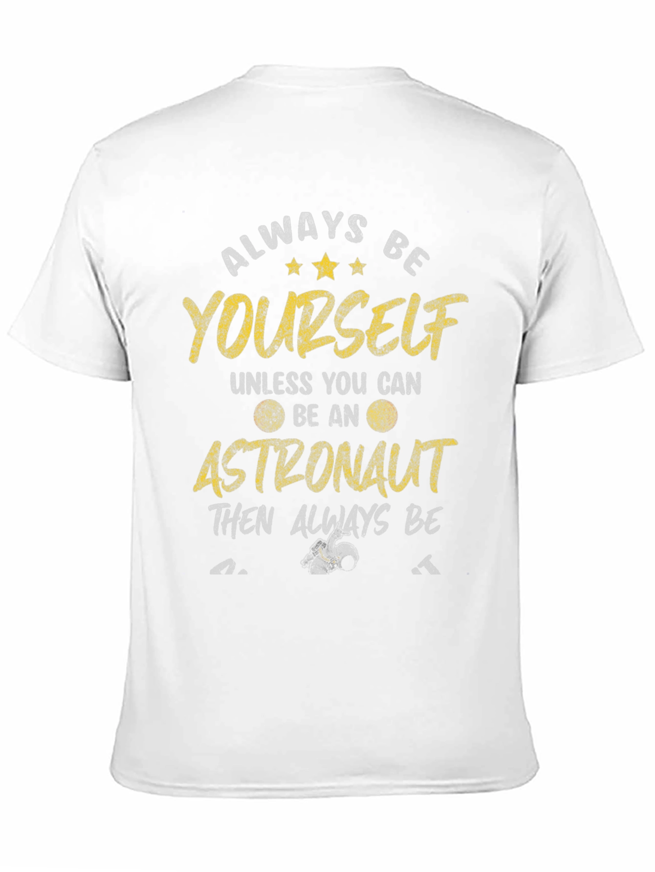 Always Be Yourself Astronaut Graphic Tee