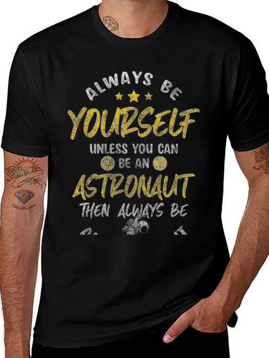 Always Be Yourself Astronaut Graphic Tee
