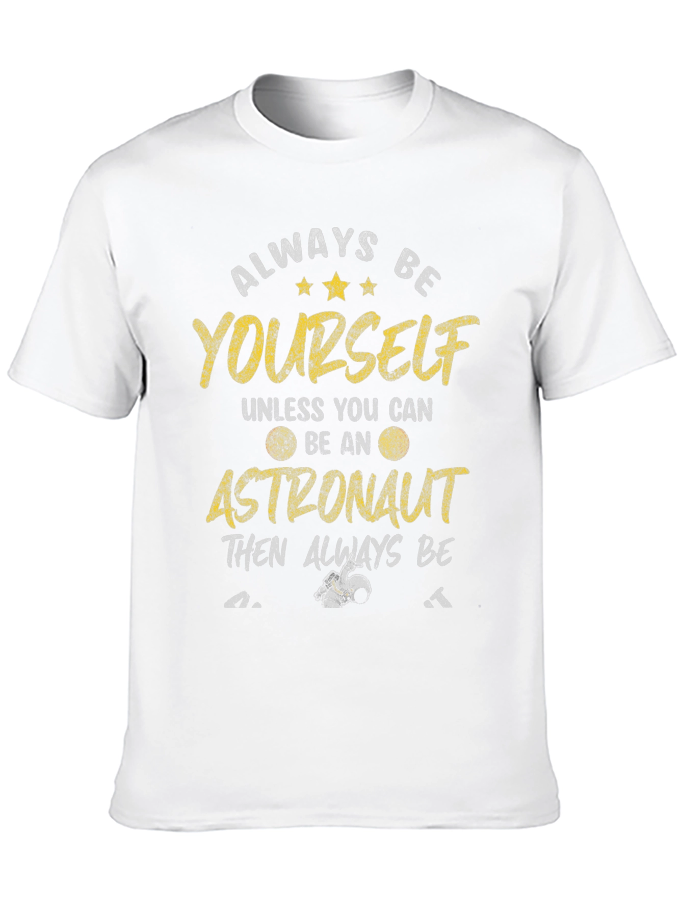 Always Be Yourself Astronaut Graphic Tee