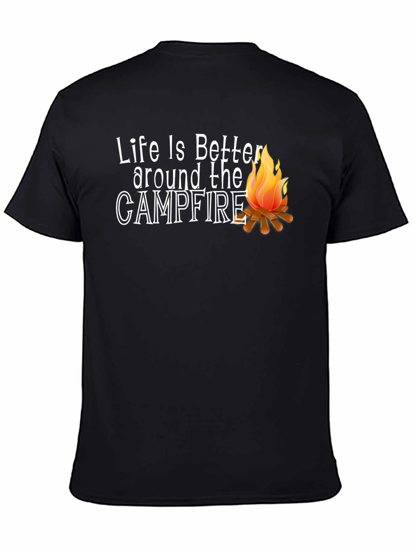 Life is Better Around The Campfire Graphic Tee