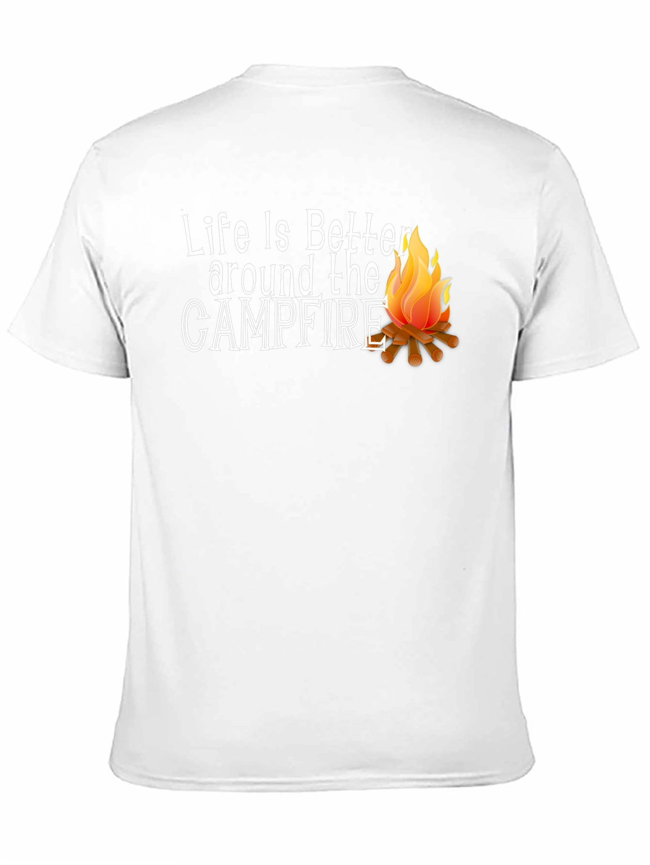 Life is Better Around The Campfire Graphic Tee