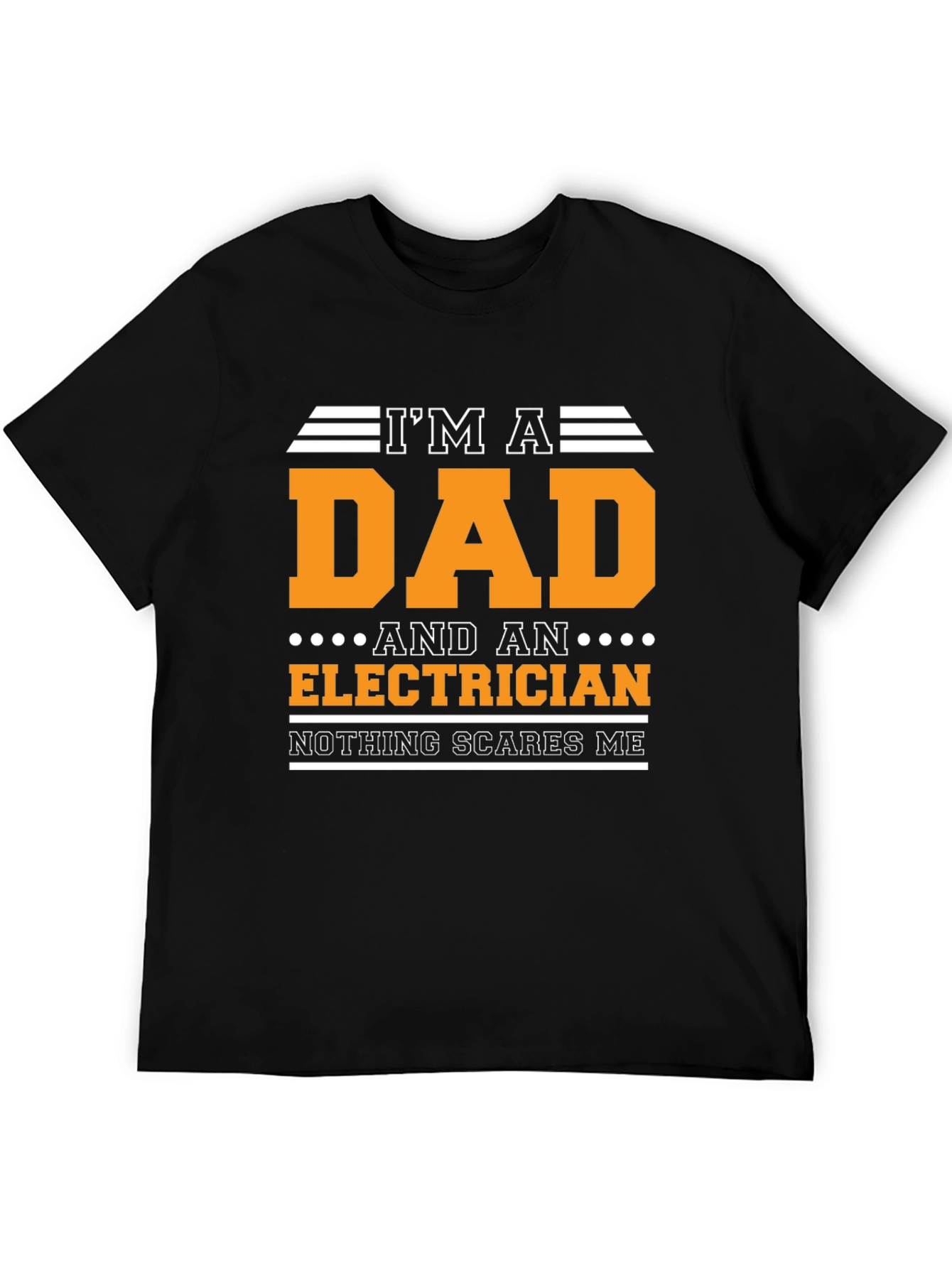 Dad Electrician T-Shirt - Nothing Scares Me!