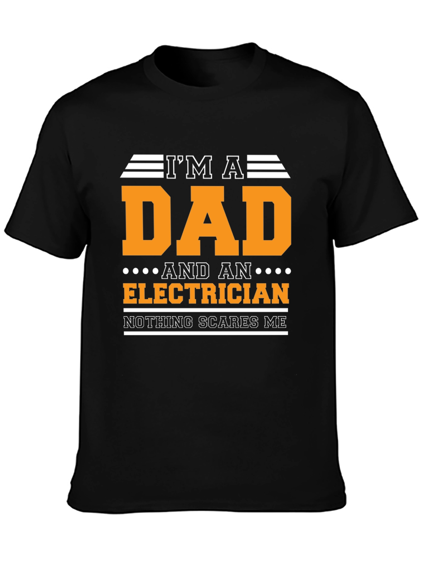 Dad Electrician T-Shirt - Nothing Scares Me!