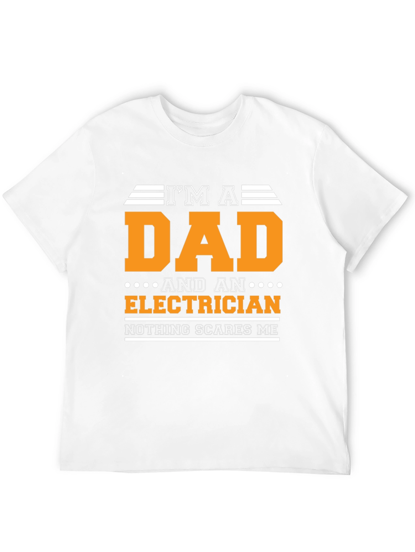 Dad Electrician T-Shirt - Nothing Scares Me!