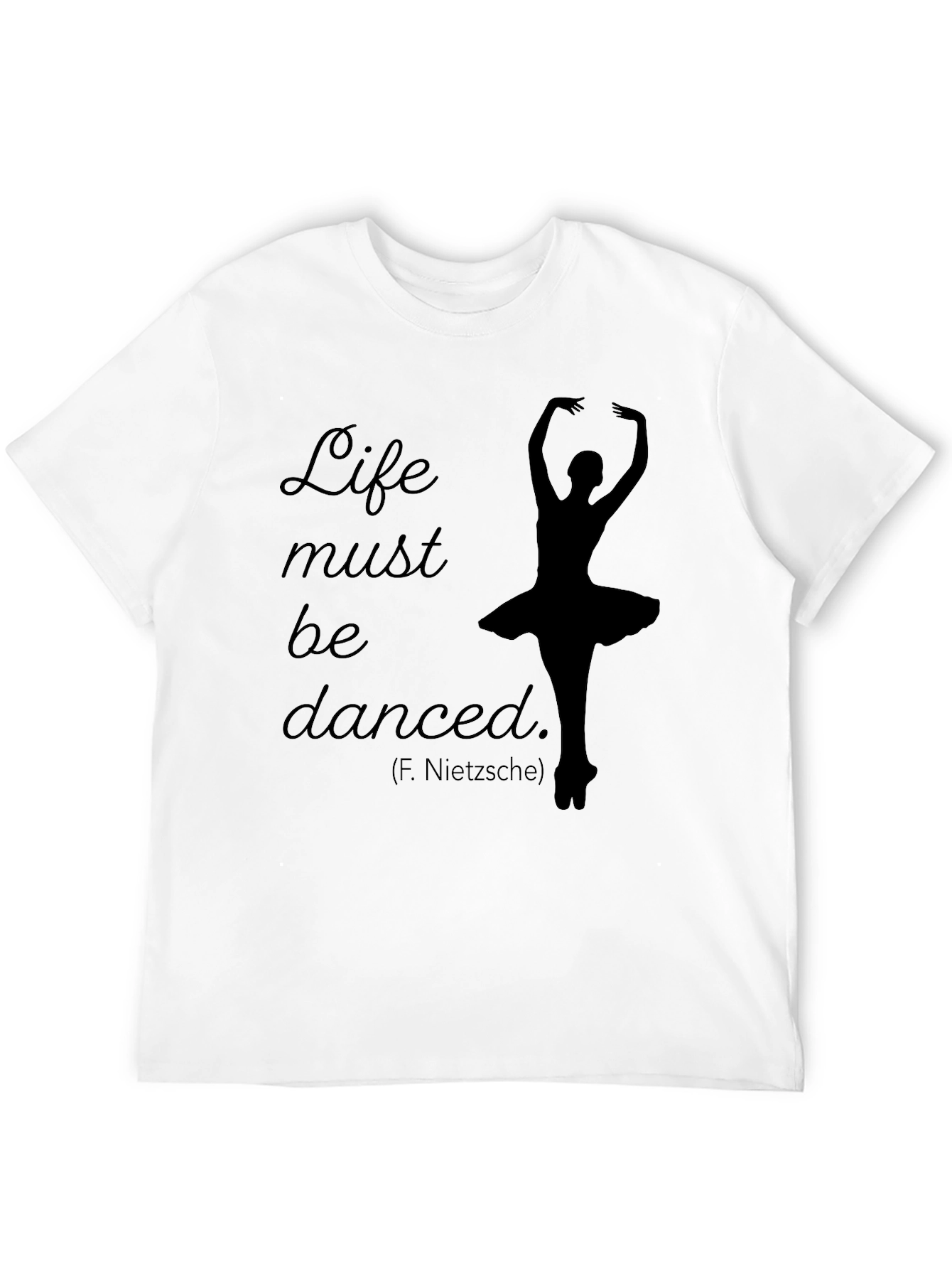 Life Must Be Danced T-Shirt