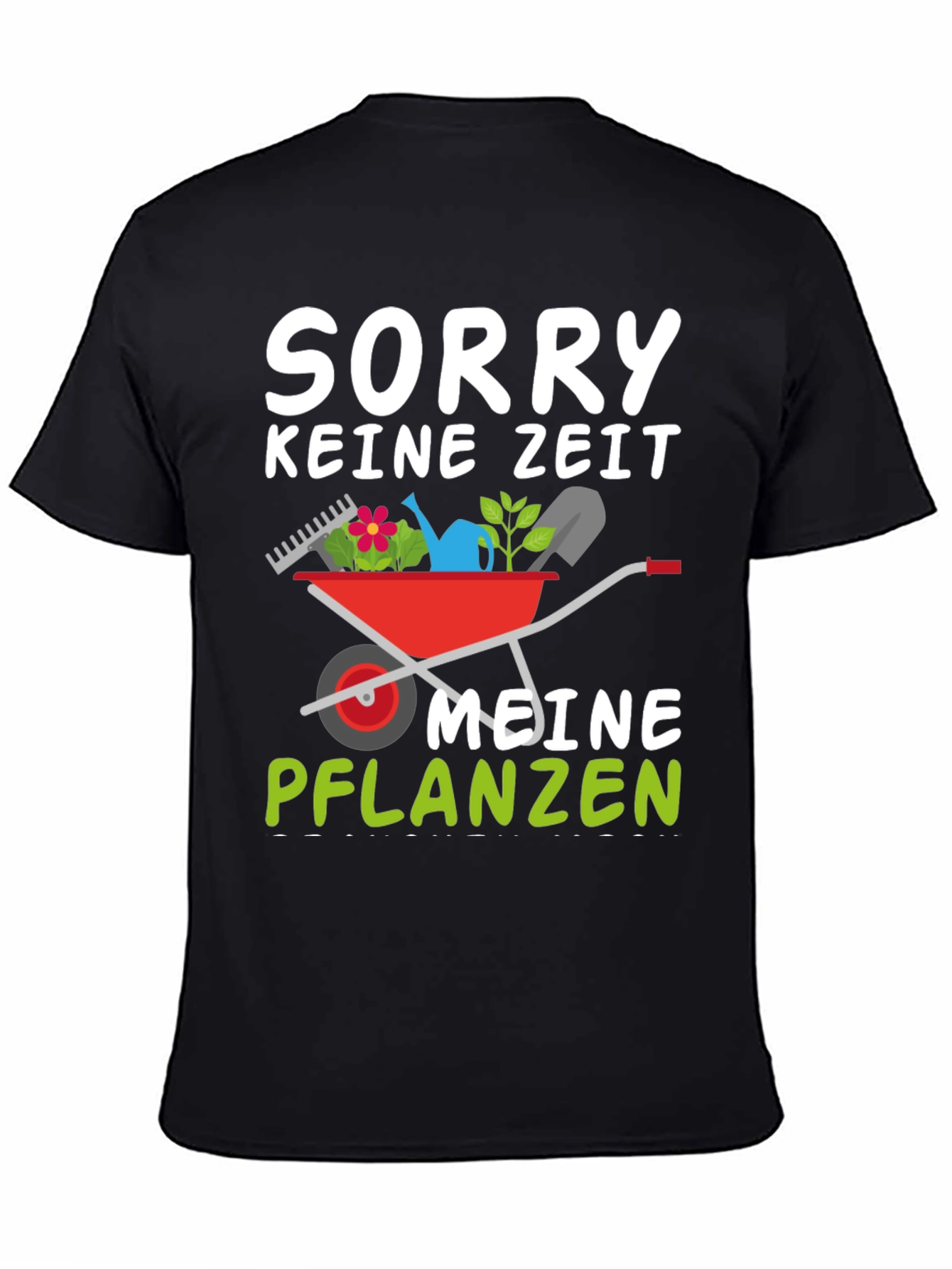 Gardening T-Shirt: Sorry No Time My Plants