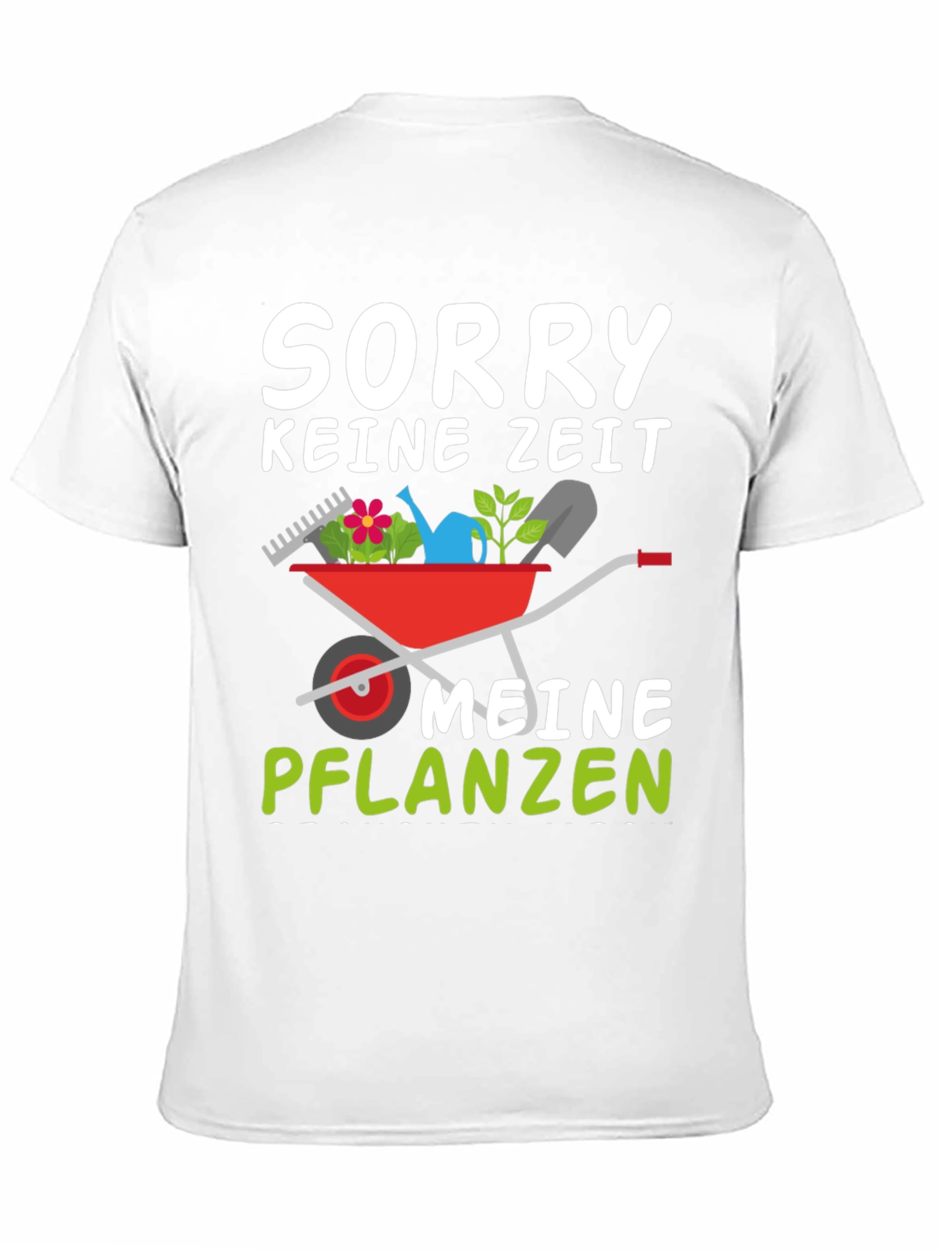 Gardening T-Shirt: Sorry No Time My Plants