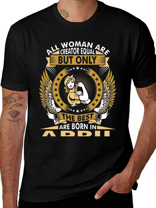 All Woman Are Creator Equal - April Birthday T-Shirt