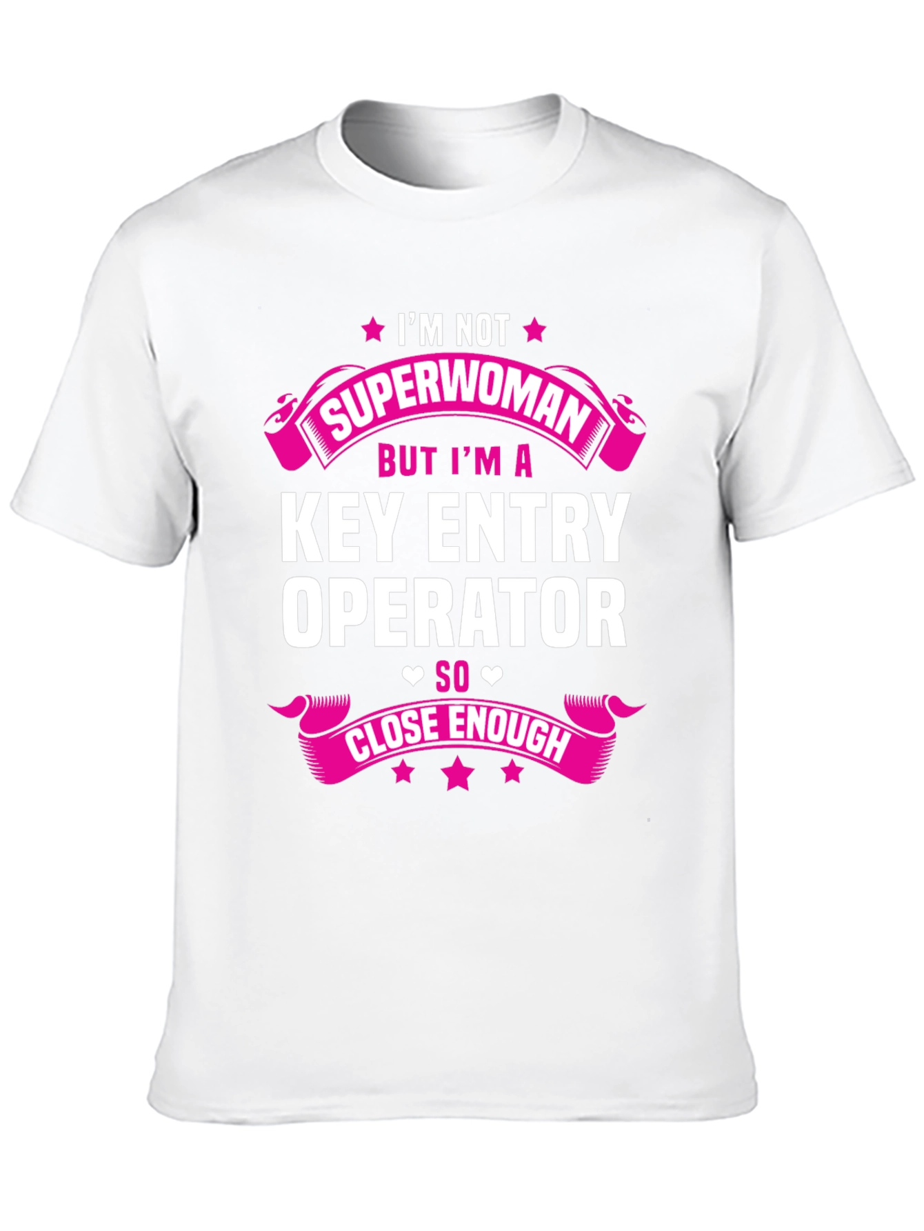 Key Entry Operator T-Shirt - Superwoman Close Enough