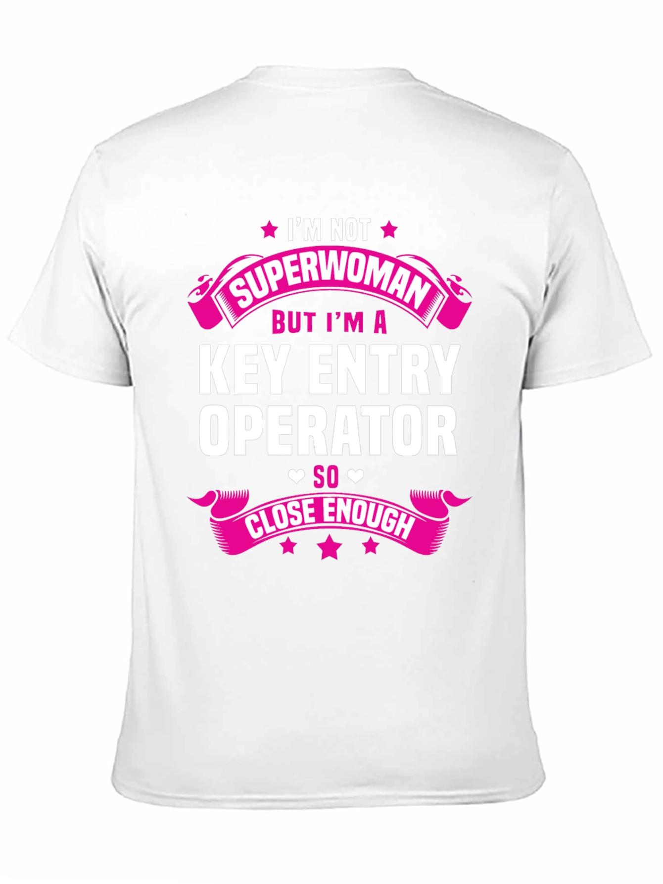Key Entry Operator T-Shirt - Superwoman Close Enough