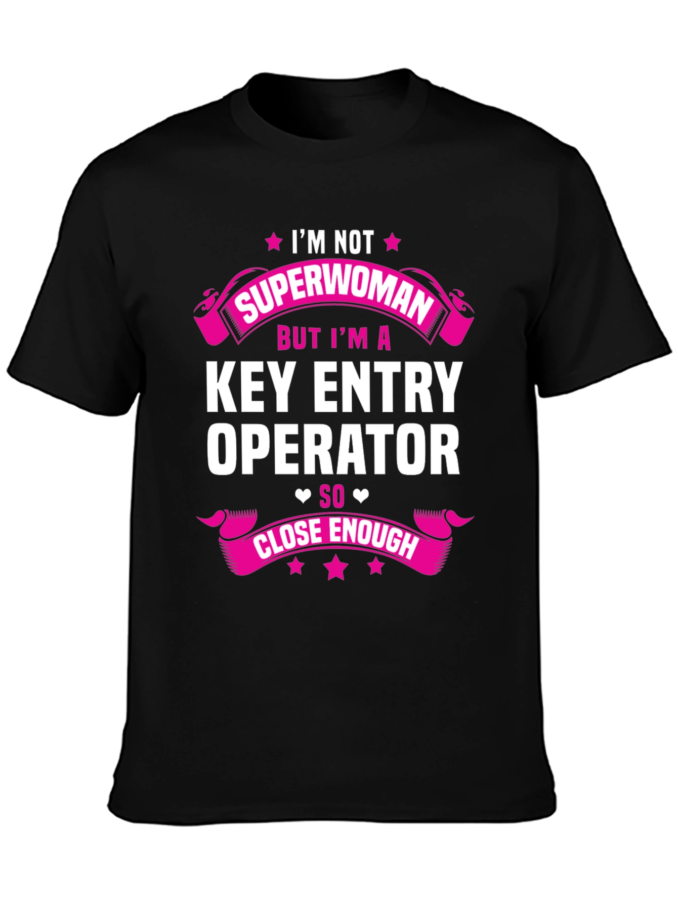 Key Entry Operator T-Shirt - Superwoman Close Enough
