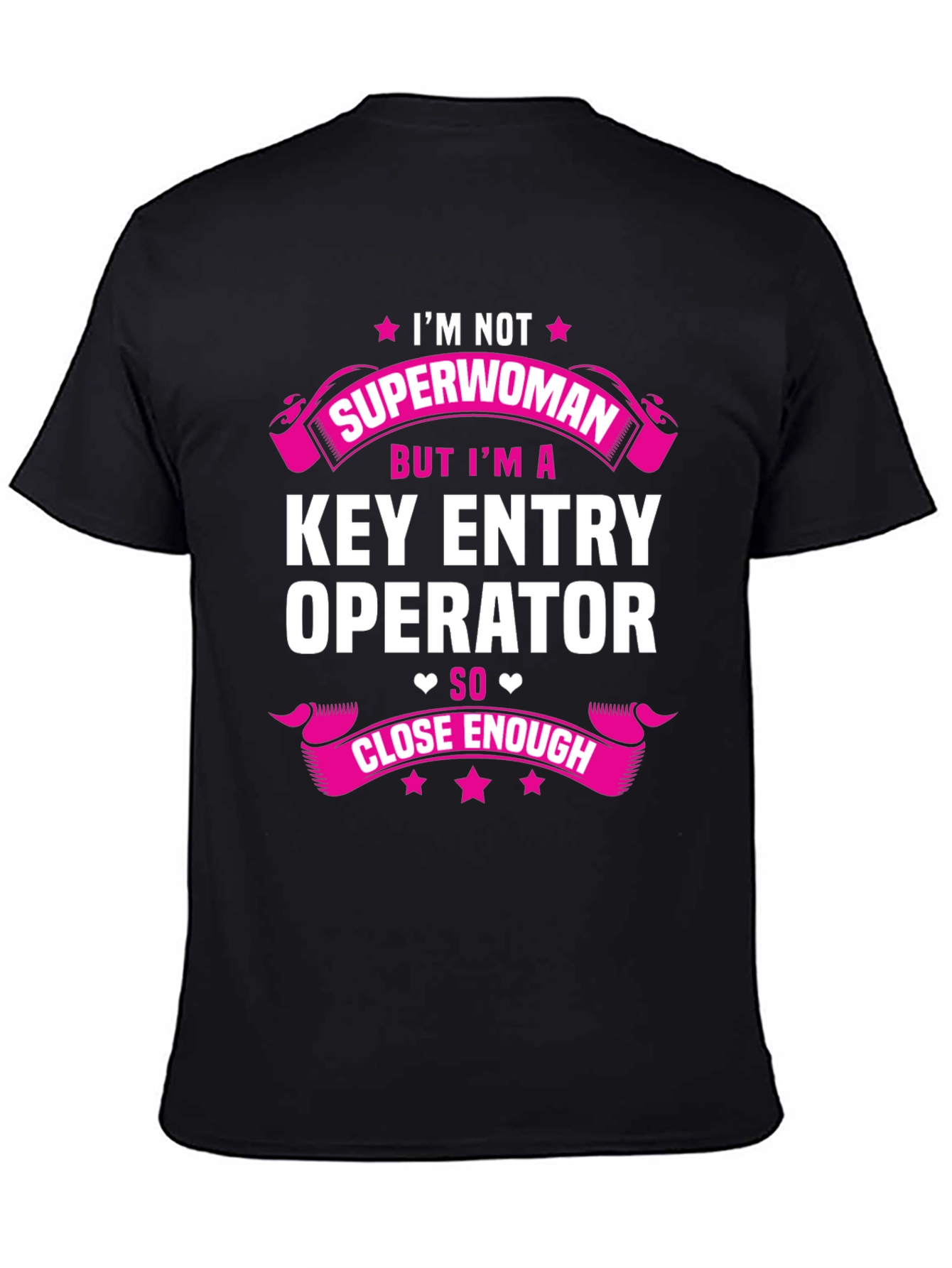 Key Entry Operator T-Shirt - Superwoman Close Enough