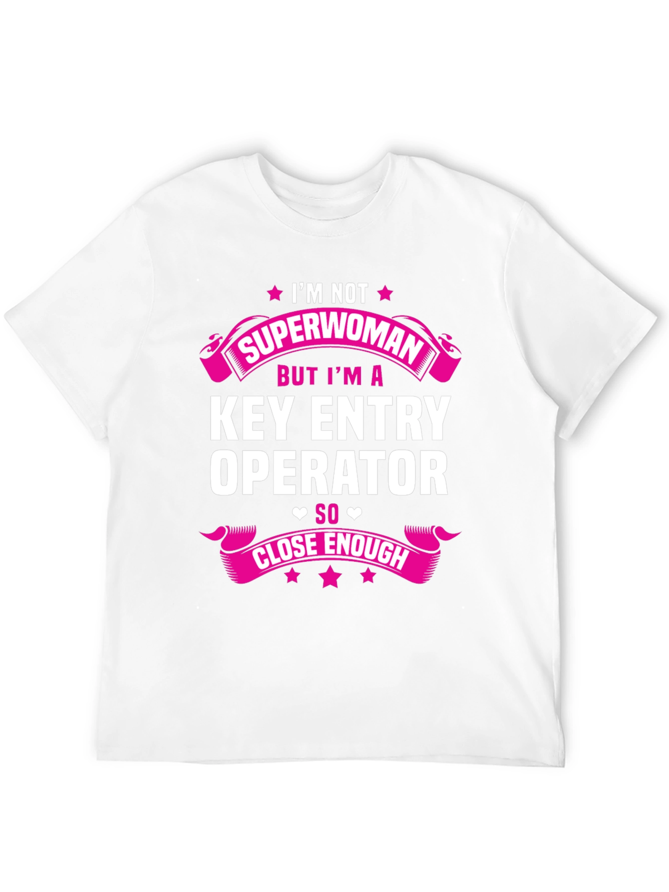 Key Entry Operator T-Shirt - Superwoman Close Enough