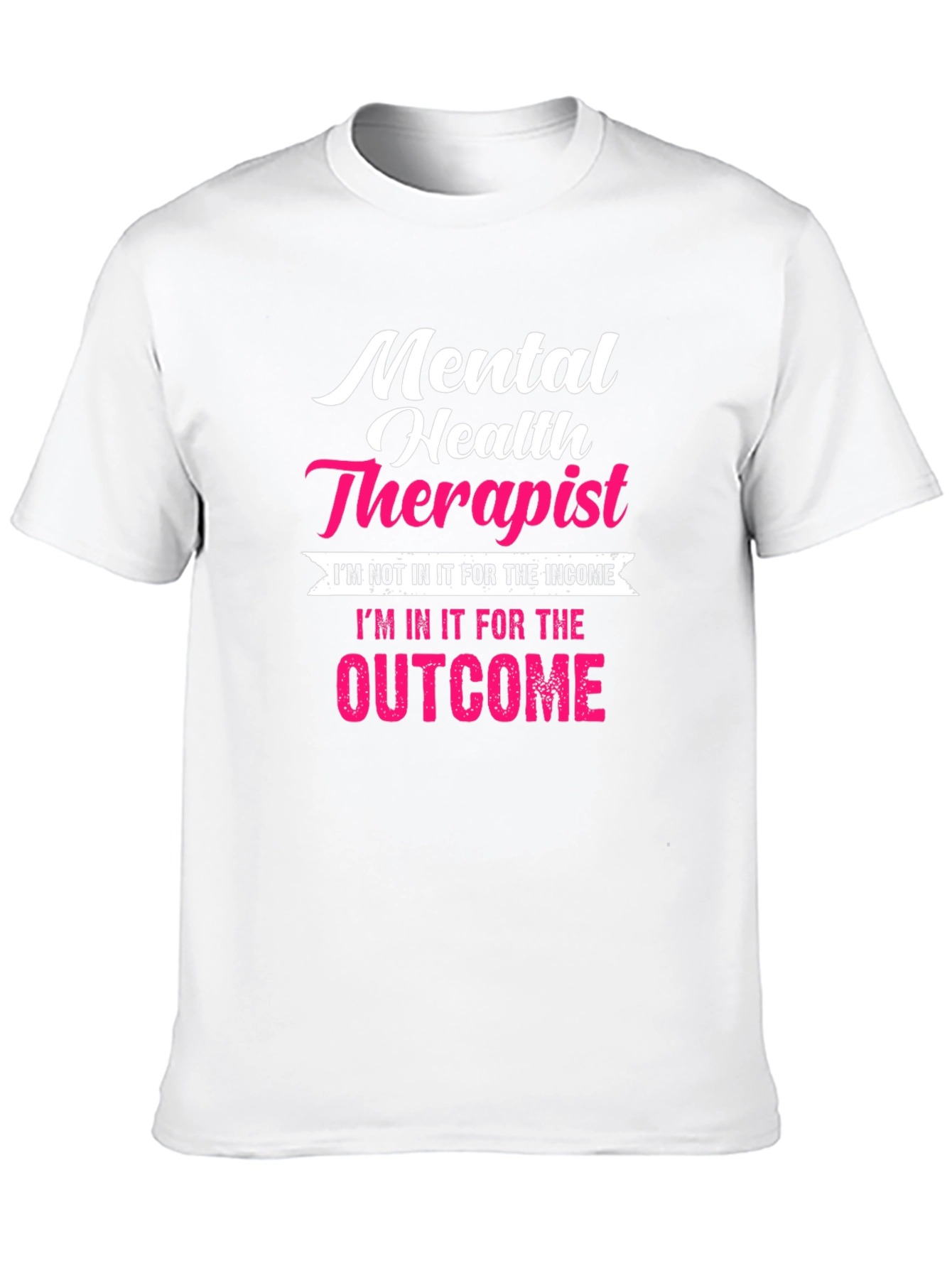 Mental Health Therapist T-Shirt - Outcome Focused