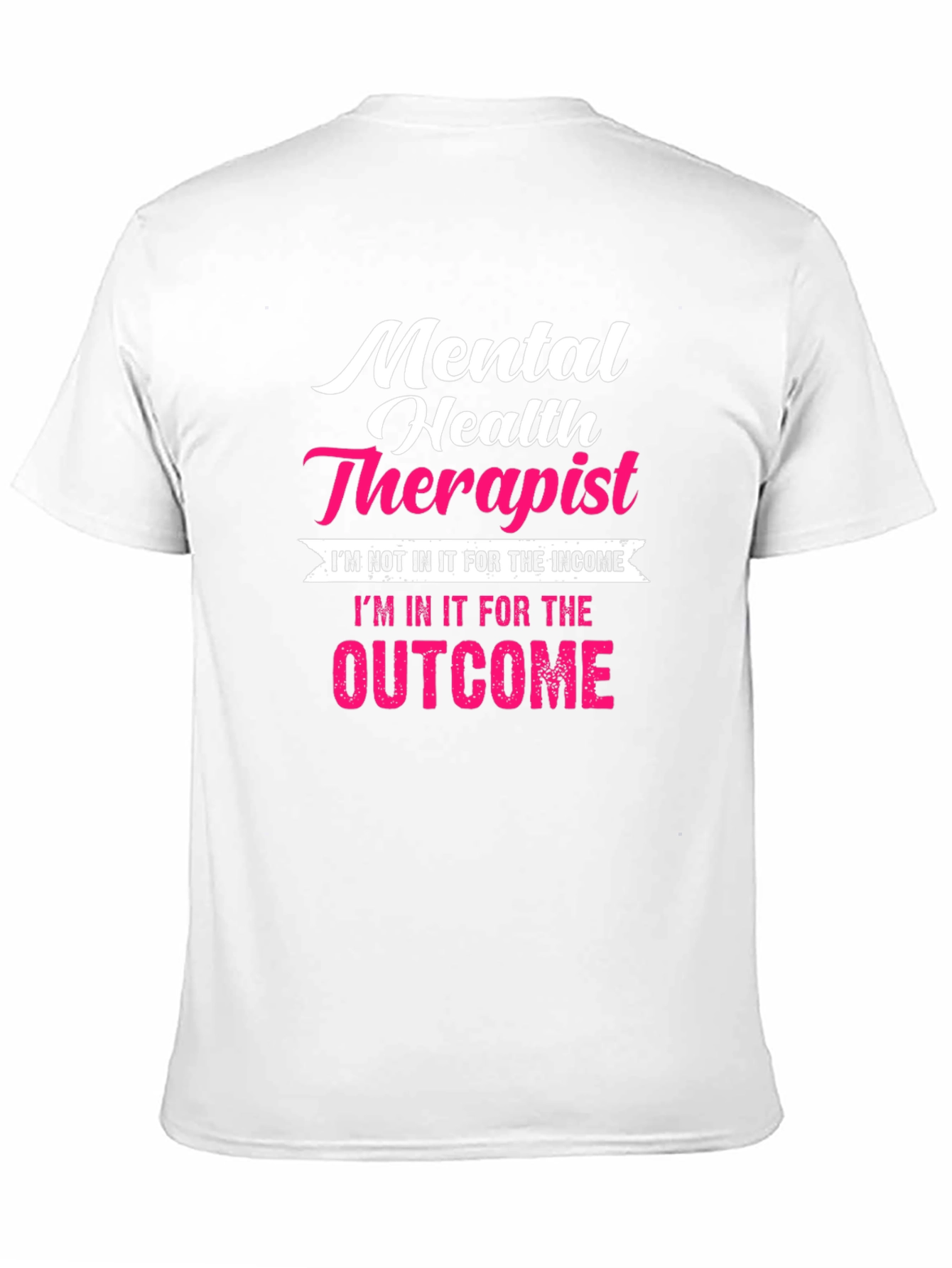 Mental Health Therapist T-Shirt - Outcome Focused