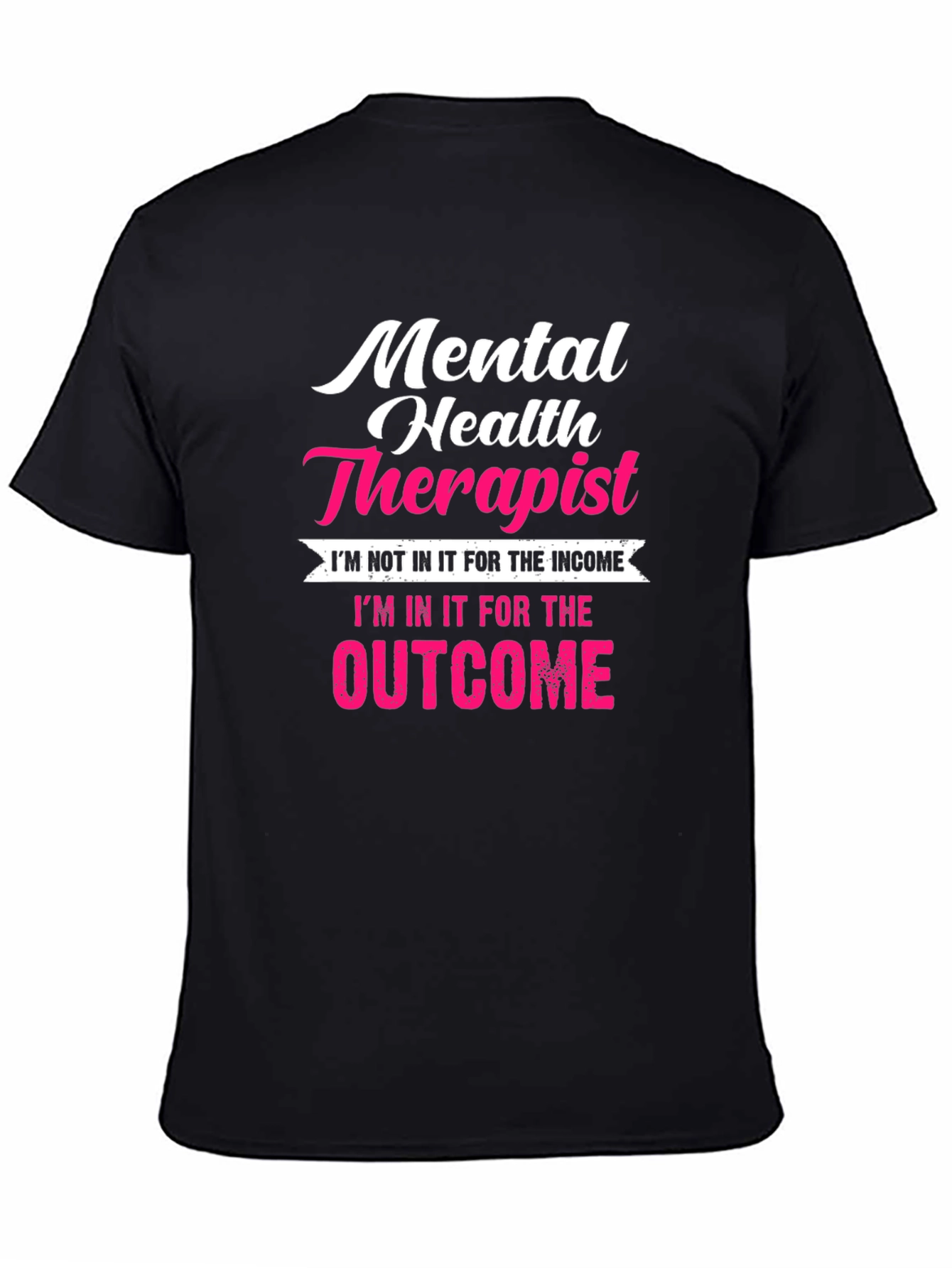 Mental Health Therapist T-Shirt - Outcome Focused