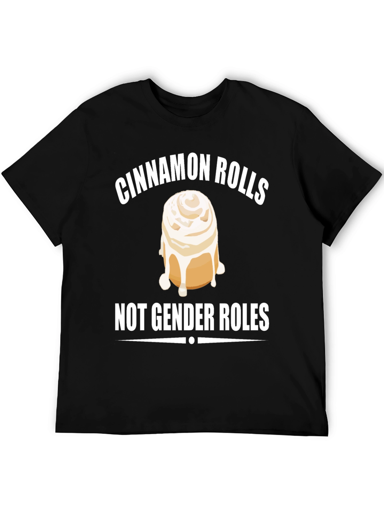 Cinnamon Rolls Not Gender Roles T-Shirt