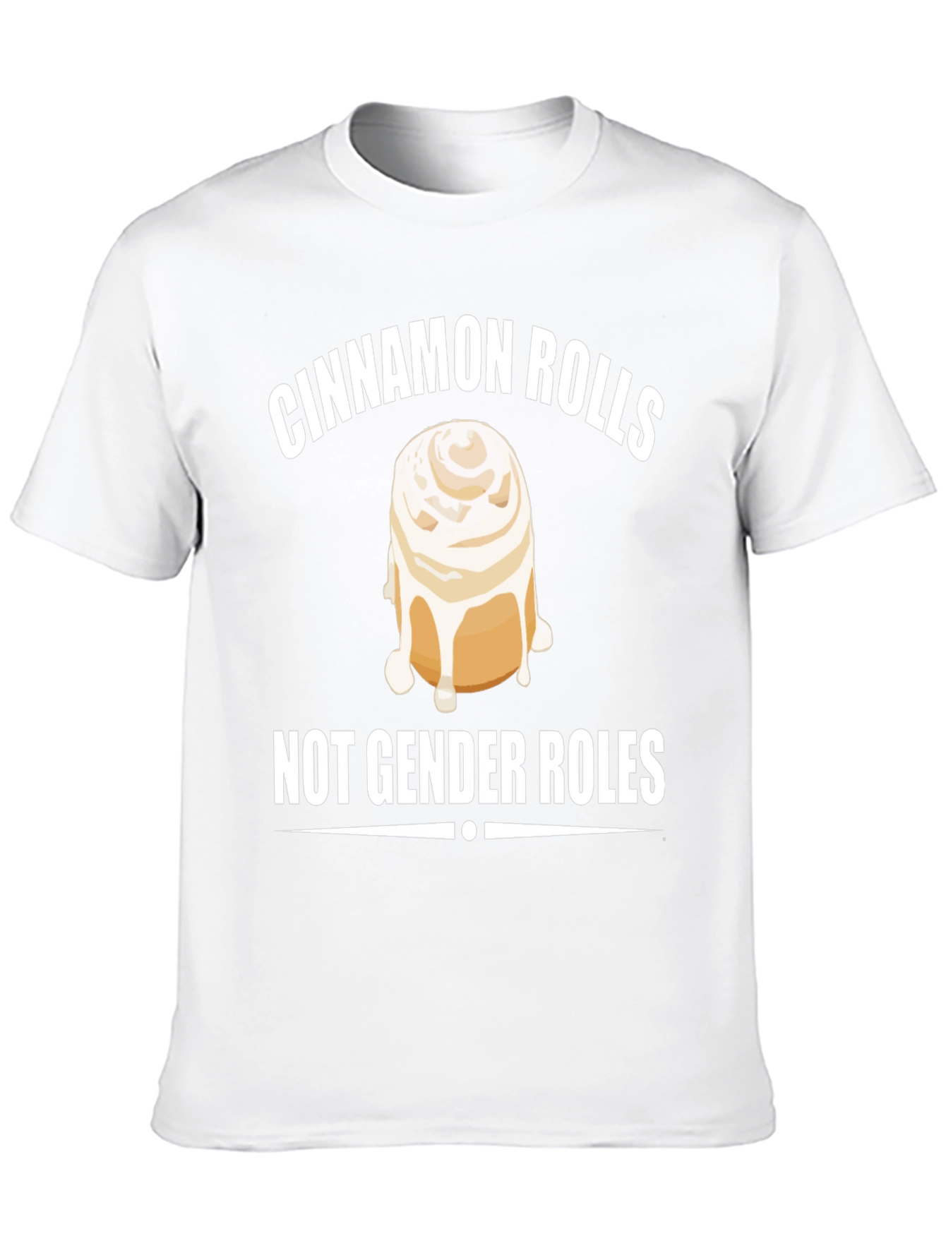 Cinnamon Rolls Not Gender Roles T-Shirt