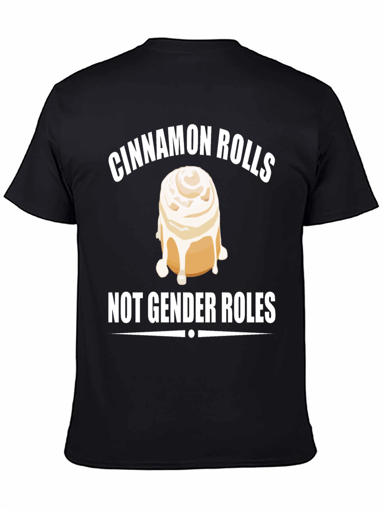 Cinnamon Rolls Not Gender Roles T-Shirt