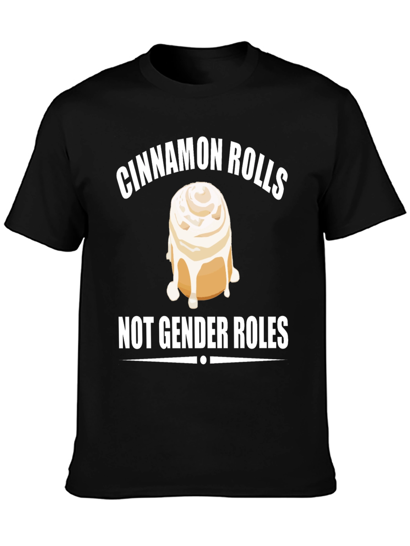 Cinnamon Rolls Not Gender Roles T-Shirt