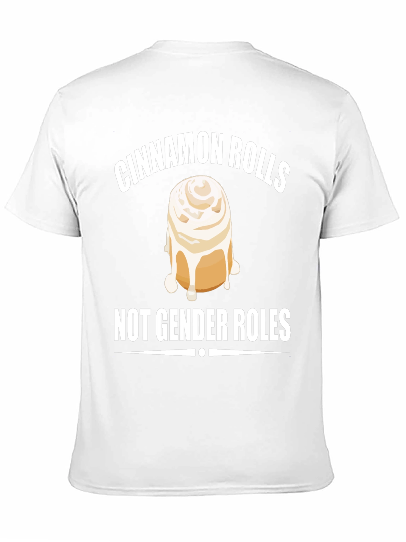 Cinnamon Rolls Not Gender Roles T-Shirt