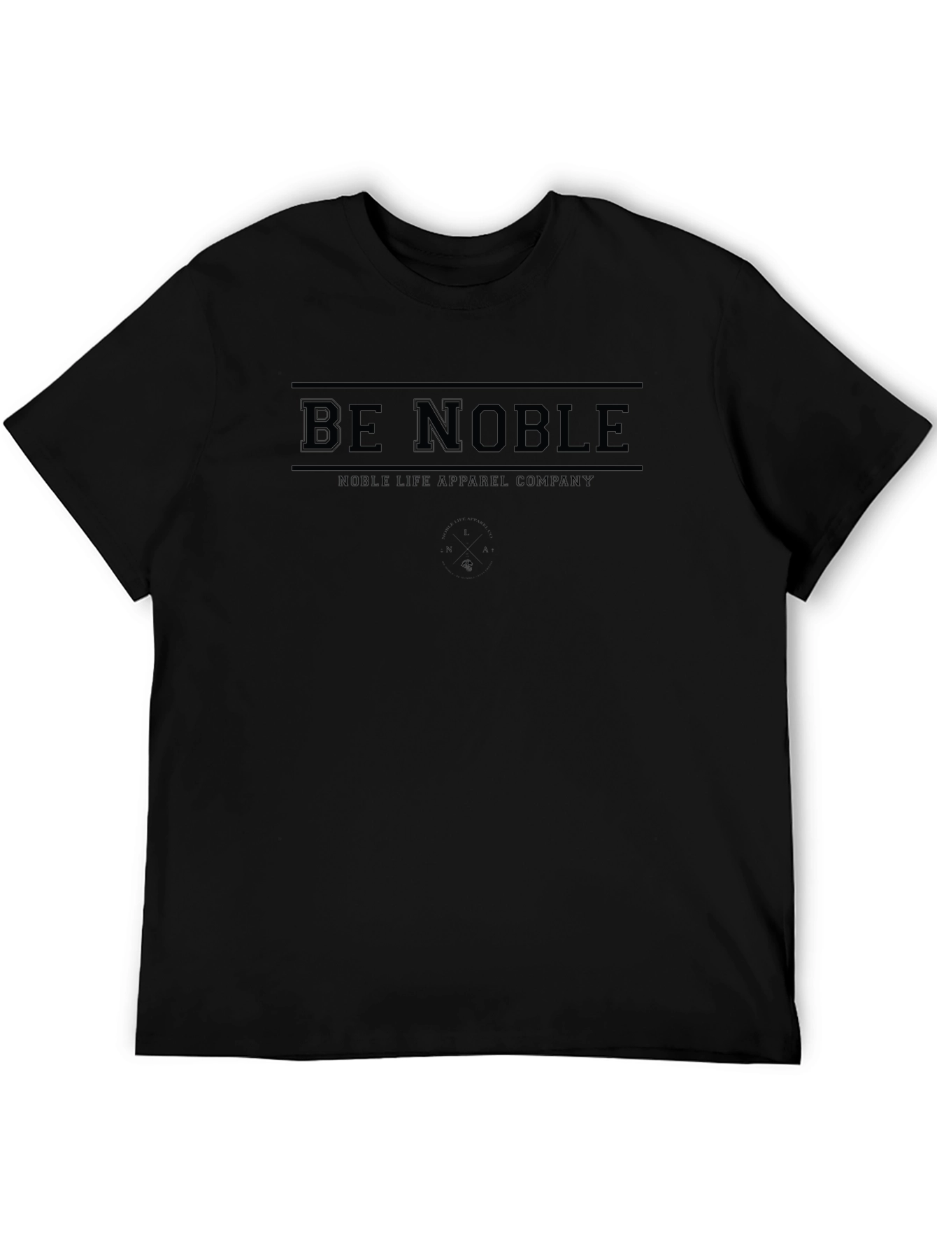 Be Noble Tee - Noble Life Apparel Black Cotton