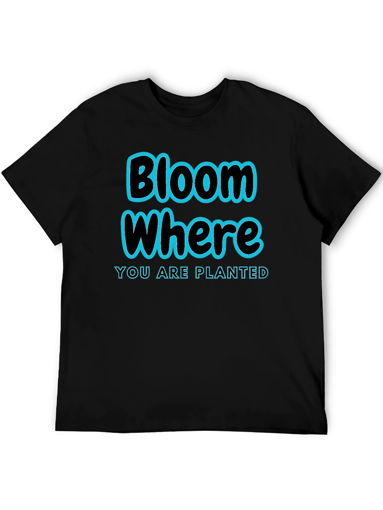 Bloom Where Youre Planted T-Shirt