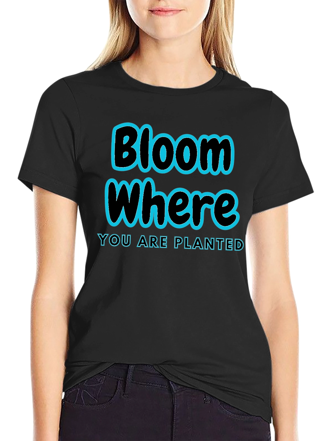 Bloom Where Youre Planted T-Shirt