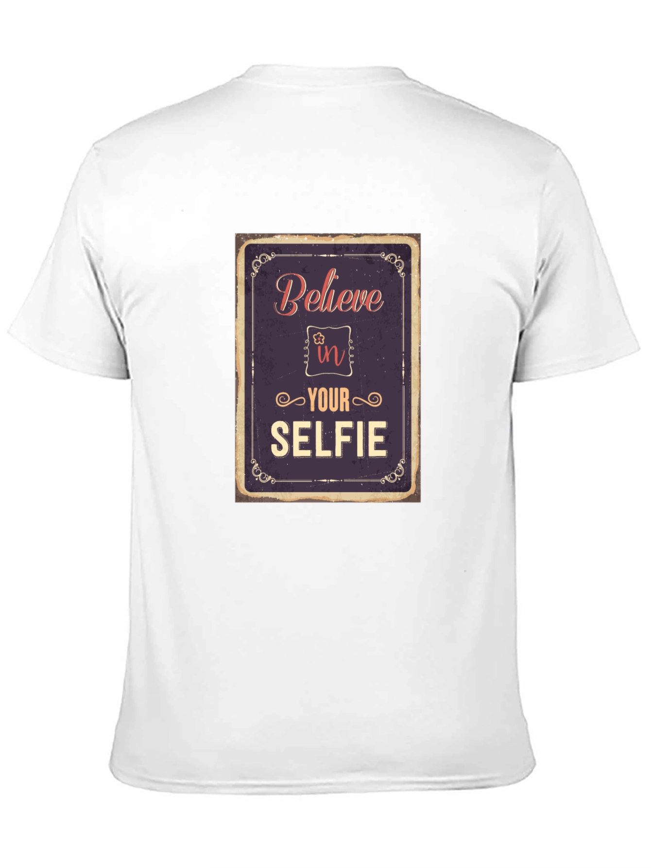 Believe In Your Selfie T-Shirt