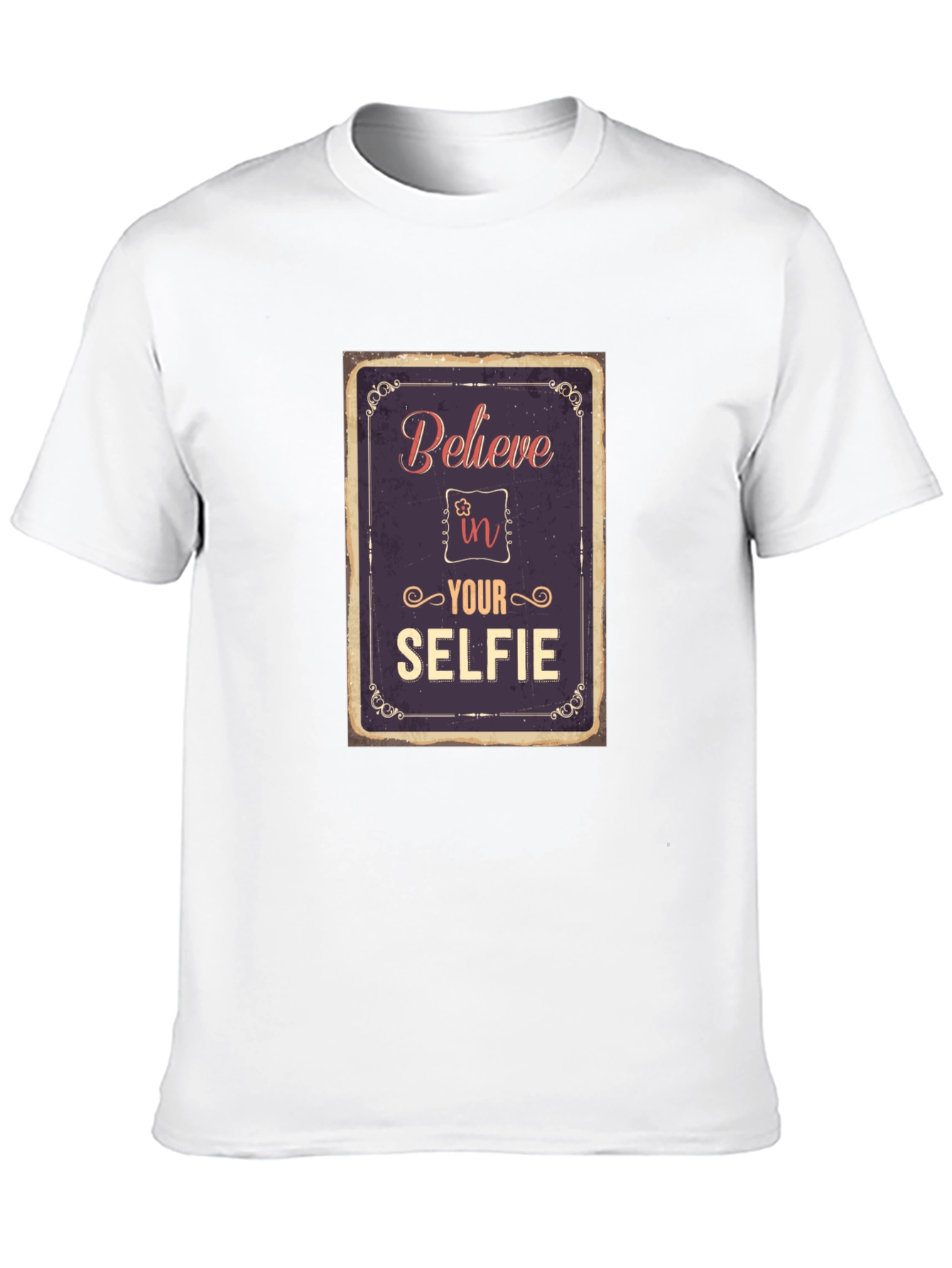 Believe In Your Selfie T-Shirt