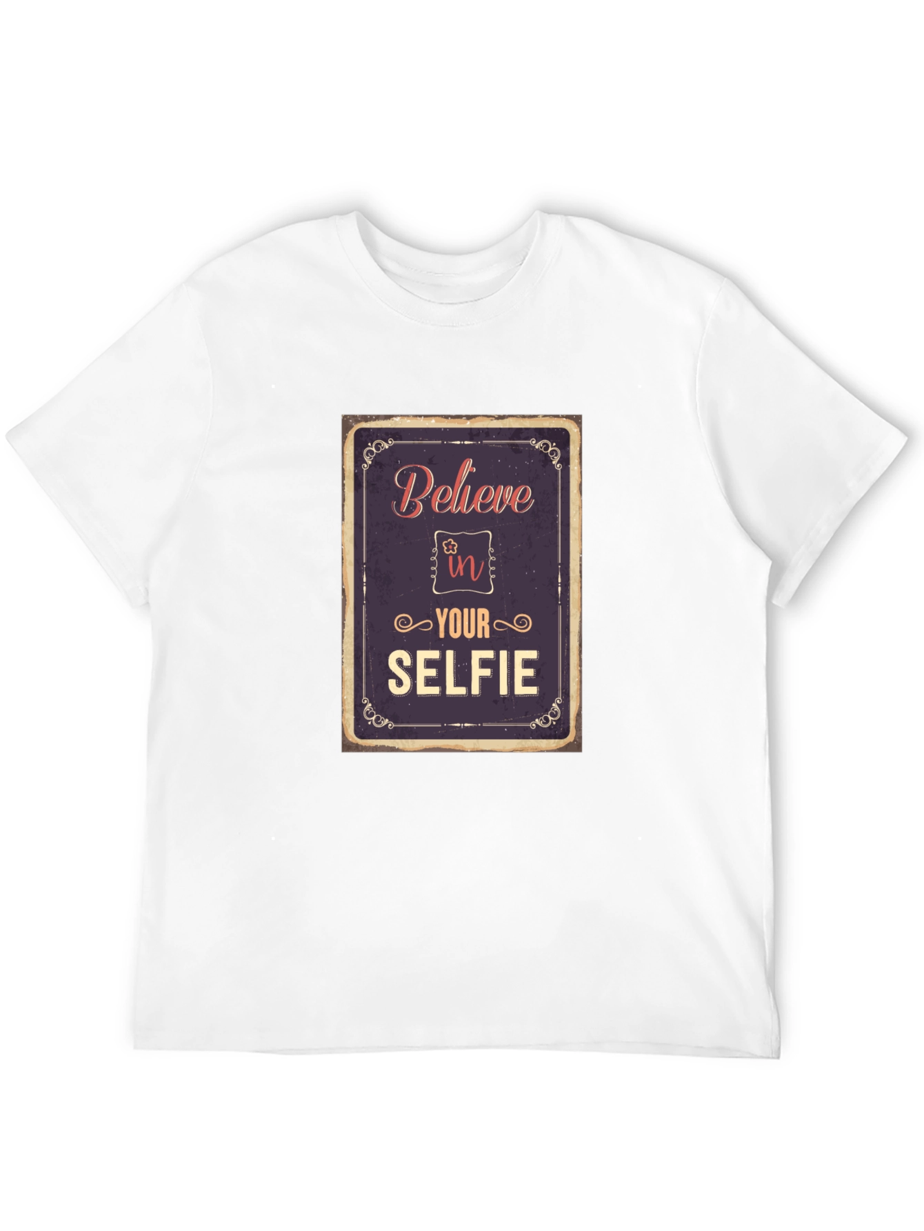 Believe In Your Selfie T-Shirt