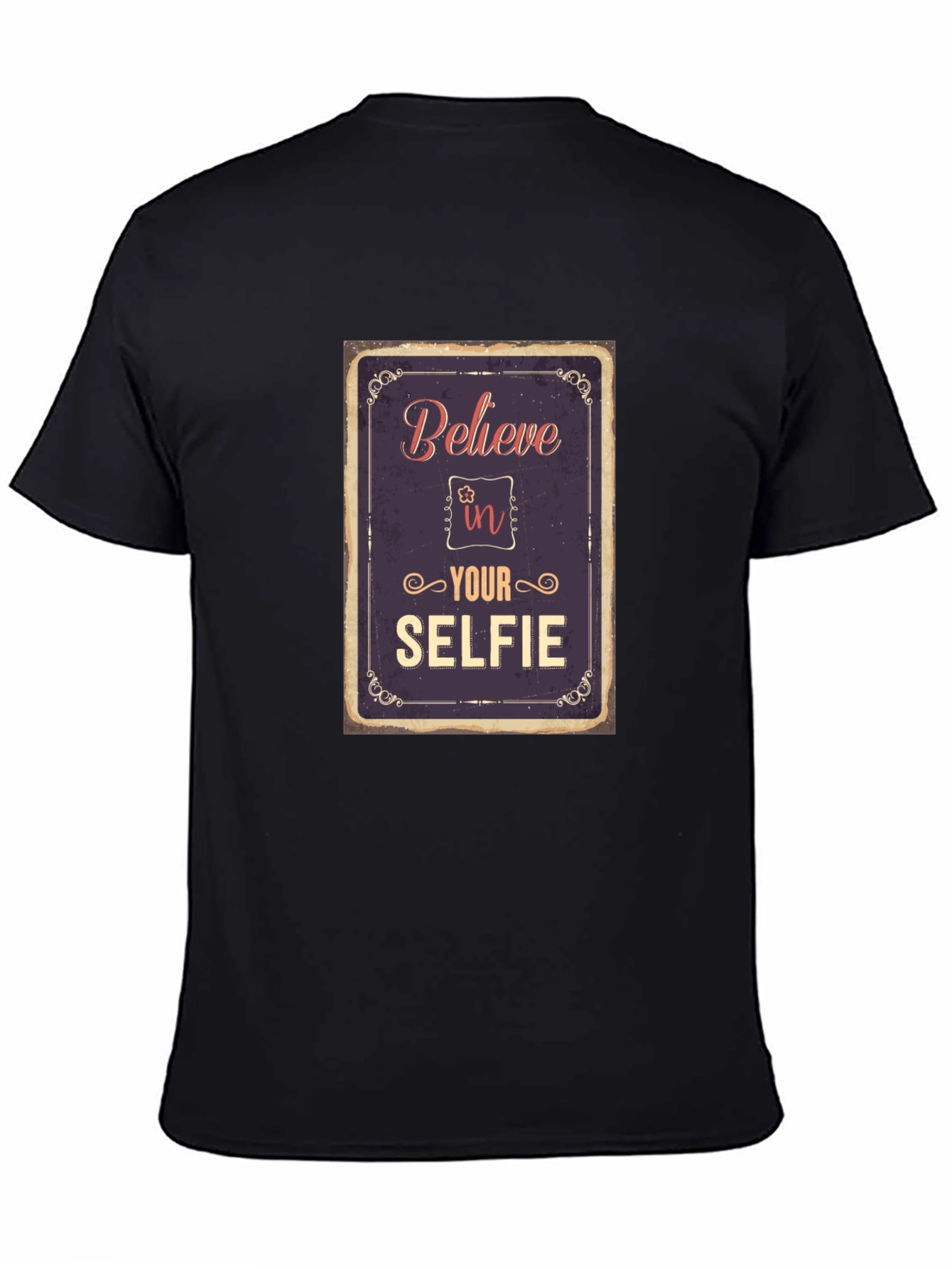 Believe In Your Selfie T-Shirt