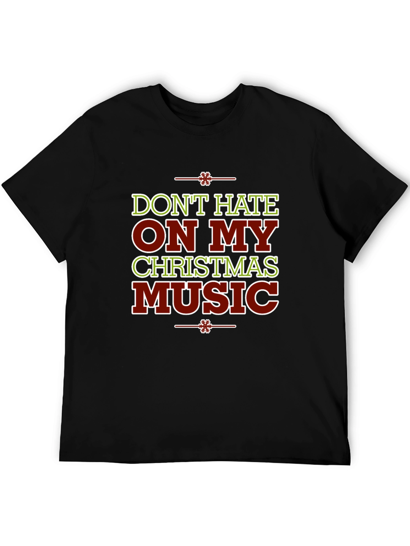 Dont Hate On My Christmas Music Holiday Graphic Tee